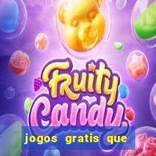 jogos gratis que realmente ganha dinheiro